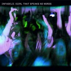 Infadels : Girl That Speaks No Words